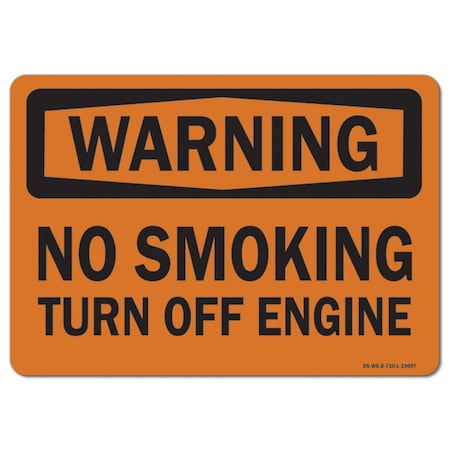 Signmission OSHA Warning Sign, No Smoking Turn Off Engine, 14in X 10in Aluminum, 10" W, 14" L, Landscape OS-WS-A-1014-L-19697